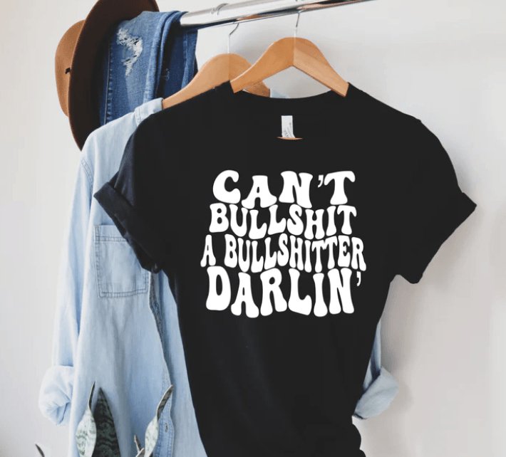 Can’t Bullshit A Bullshitter Darlin’ Graphic Tee - Happily Ever Atchison Shop Co.