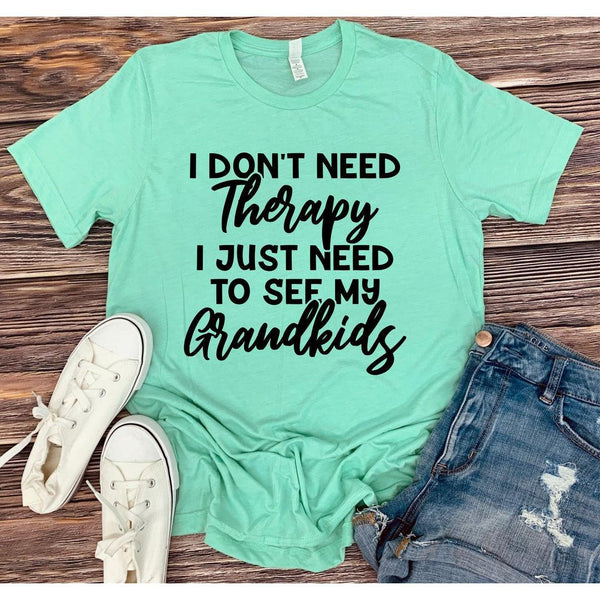 I don't need therapy need to see Grandkids Graphic tee - Happily Ever Atchison Shop Co.