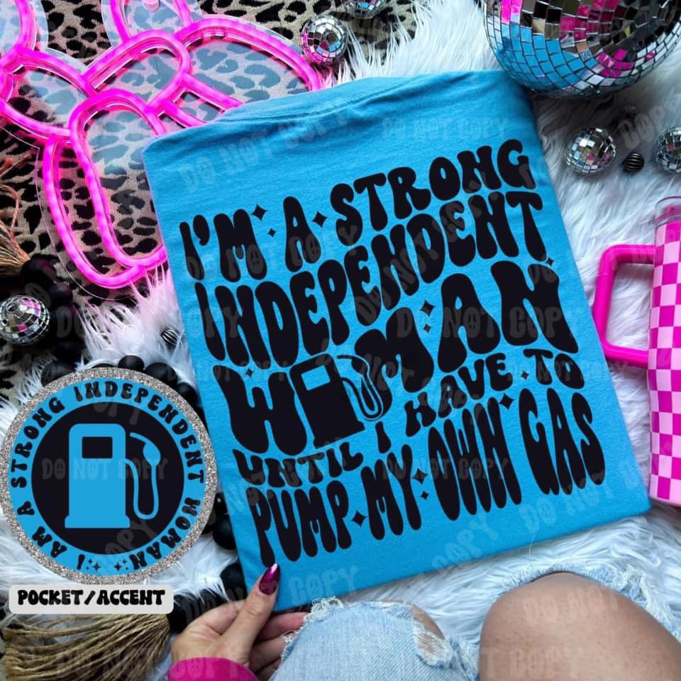 I’m a Strong Independent Woman Graphic Tee - Happily Ever Atchison Shop Co.