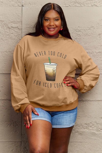 Simply Love Full Size NEVER TOO COLD FOR ICED COFFEE Round Neck Sweatshirt - Happily Ever Atchison Shop Co.