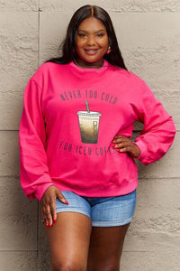 Simply Love Full Size NEVER TOO COLD FOR ICED COFFEE Round Neck Sweatshirt - Happily Ever Atchison Shop Co.