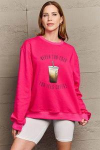 Simply Love Full Size NEVER TOO COLD FOR ICED COFFEE Round Neck Sweatshirt - Happily Ever Atchison Shop Co.