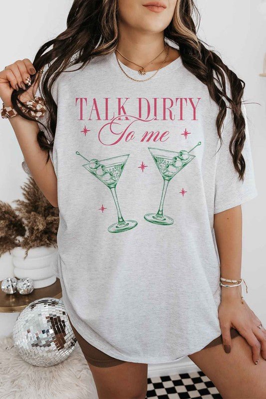 TALK DIRTY TO ME MARTINI OVERSIZED GRAPHIC TEE - Happily Ever Atchison Shop Co.