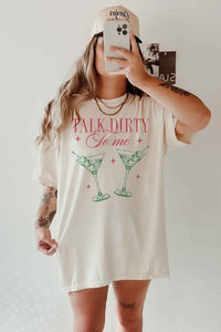 TALK DIRTY TO ME MARTINI OVERSIZED GRAPHIC TEE - Happily Ever Atchison Shop Co.