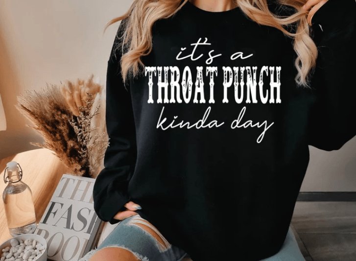 Throat Punch Kinda Day Graphic Sweater - Happily Ever Atchison Shop Co.
